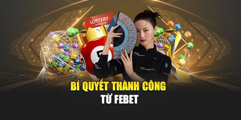 Bí quyết thành công từ FEBET