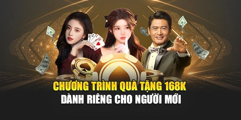 Chương trình quà tặng 168K dành riêng cho người mới