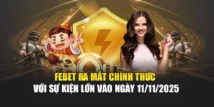 FEBET Ra Mắt Chính Thức Với Sự Kiện Lớn Vào Ngày 11/11/2025