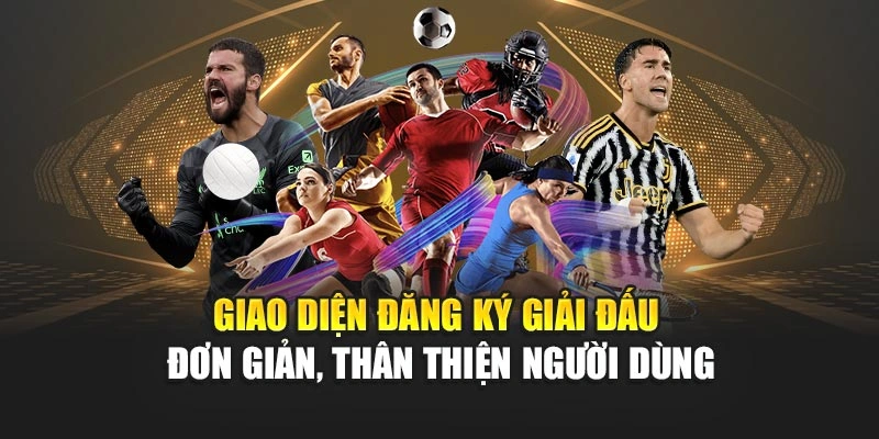 Giao diện đăng ký giải đấu đơn giản, thân thiện người dùng