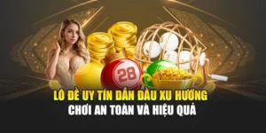 Lô Đề Uy Tín Dẫn Đầu Xu Hướng Chơi An Toàn Và Hiệu Quả